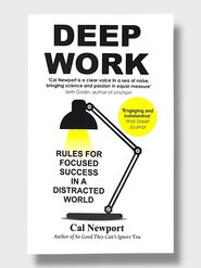 Deep Work Rules For Focused Success In a Distracted World Cal Newport
