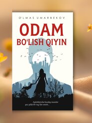 Odam bo‘lish qiyin