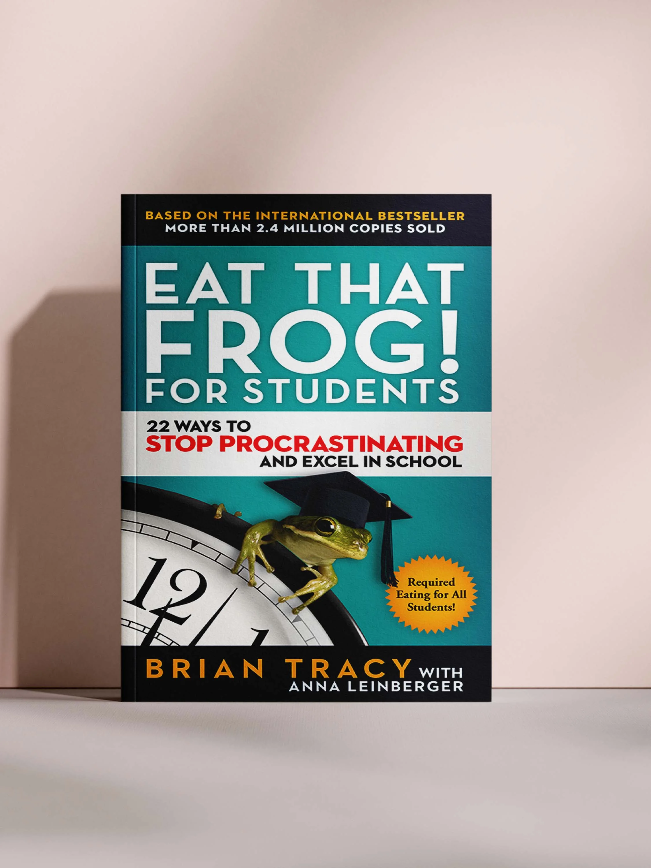 Eat That Frog! For Students